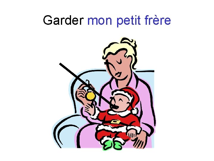 Garder mon petit frère 