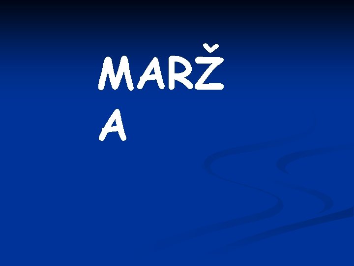 MARŽ A 