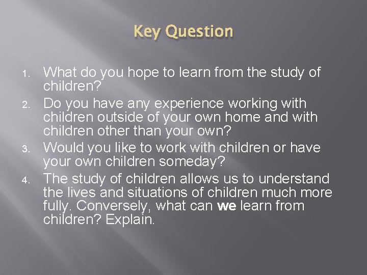 Key Question 1. 2. 3. 4. What do you hope to learn from the