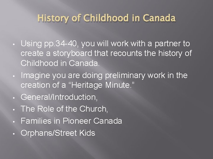 History of Childhood in Canada • • • Using pp. 34 -40, you will