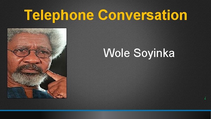 Telephone Conversation Wole Soyinka / 