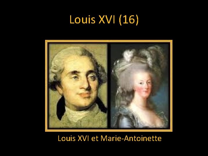 Louis XVI (16) Louis XVI et Marie-Antoinette 
