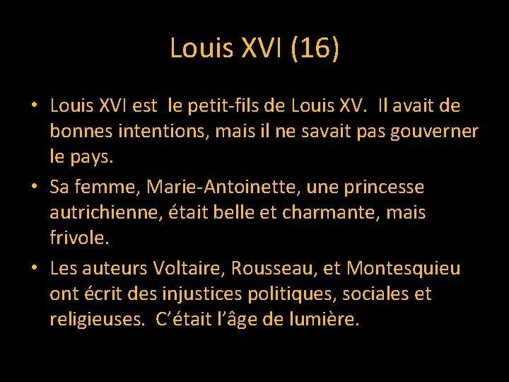 Louis XVI (16) • Louis XVI est le petit-fils de Louis XV. Il avait