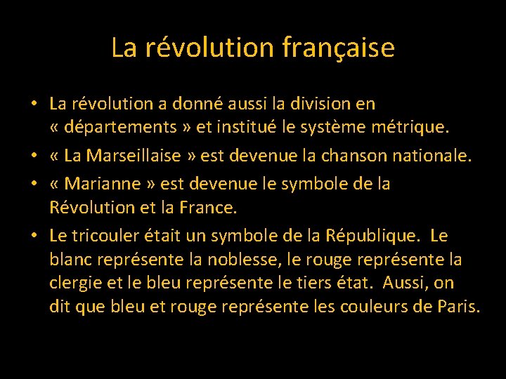 La révolution française • La révolution a donné aussi la division en « départements