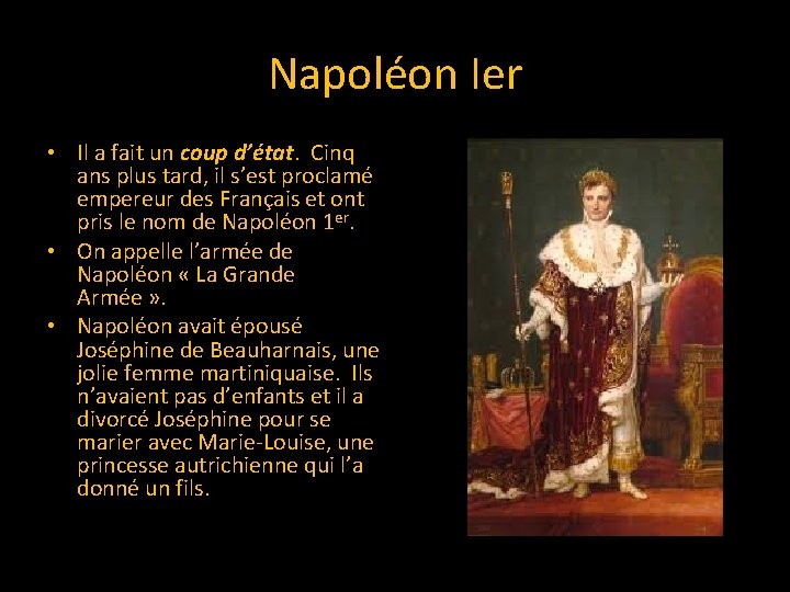 Napoléon Ier • Il a fait un coup d’état. Cinq ans plus tard, il