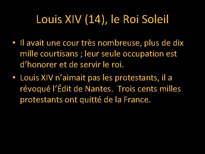 Louis XIV (14), le Roi Soleil • Il avait une cour très nombreuse, plus