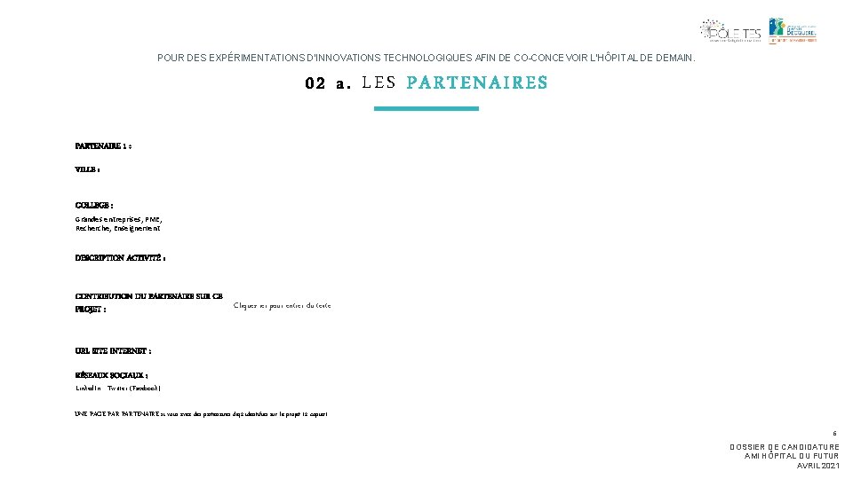 POUR DES EXPÉRIMENTATIONS D’INNOVATIONS TECHNOLOGIQUES AFIN DE CO-CONCEVOIR L’HÔPITAL DE DEMAIN. 02 a. LES