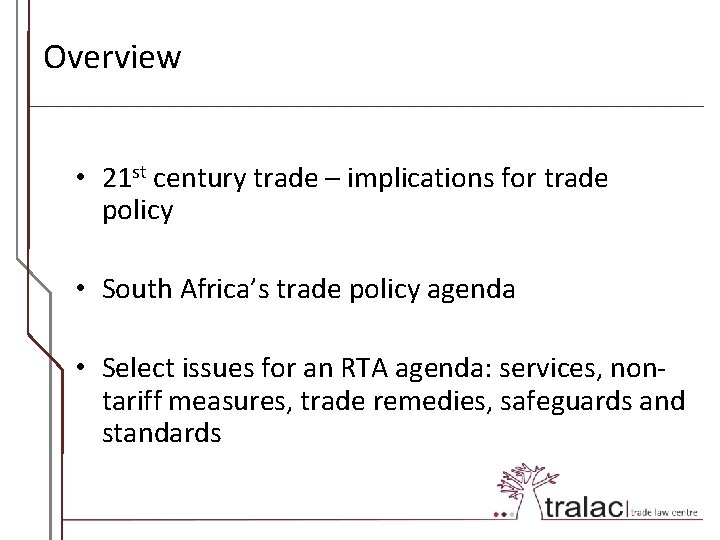 Overview • 21 st century trade – implications for trade policy • South Africa’s