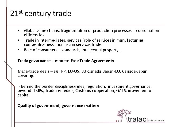 21 st century trade • • • Global value chains: fragmentation of production processes