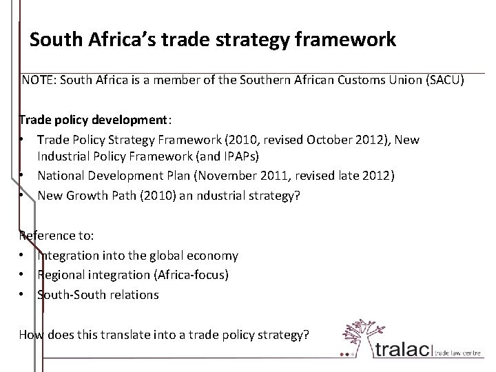 South Africa’s trade strategy framework NOTE: South Africa is a member of the Southern