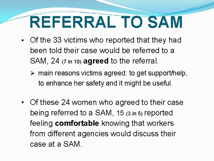 REFERRAL TO SAM • Of the 33 victims who reported that they had been