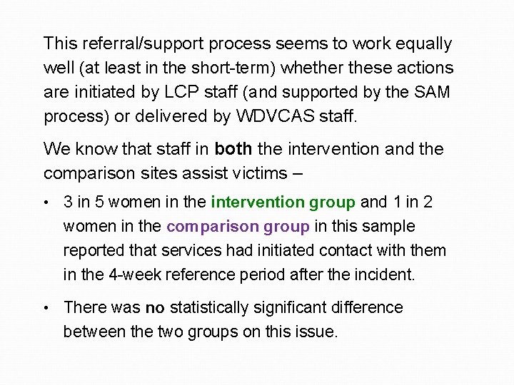 This referral/support process seems to work equally well (at least in the short-term) whether