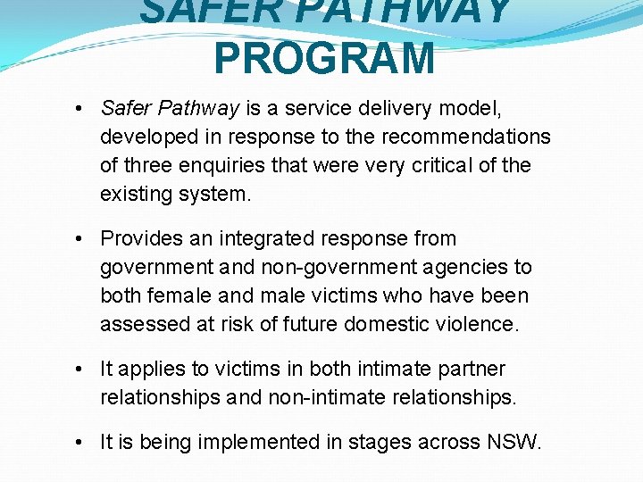 SAFER PATHWAY PROGRAM • Safer Pathway is a service delivery model, developed in response