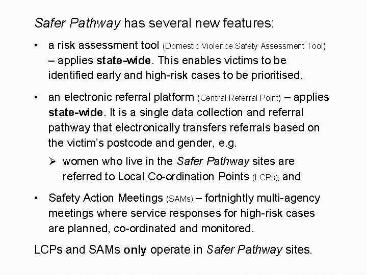 Safer Pathway has several new features: • a risk assessment tool (Domestic Violence Safety