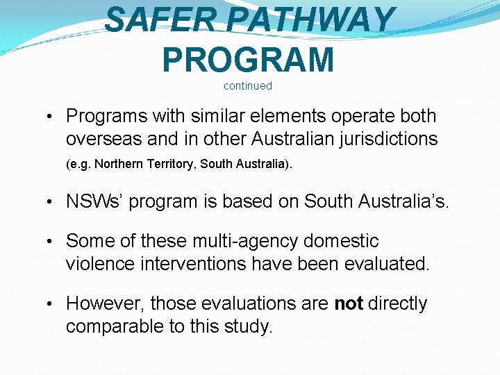 SAFER PATHWAY PROGRAM continued • Programs with similar elements operate both overseas and in