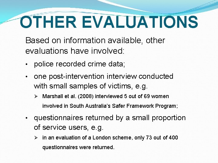 OTHER EVALUATIONS Based on information available, other evaluations have involved: • police recorded crime