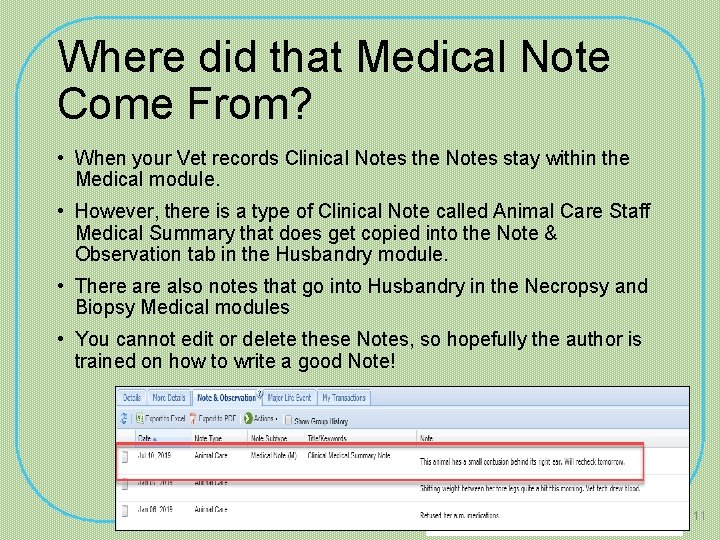 Where did that Medical Note Come From? • When your Vet records Clinical Notes