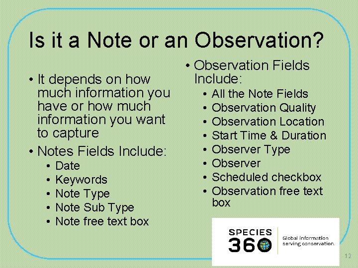 Is it a Note or an Observation? • It depends on how much information