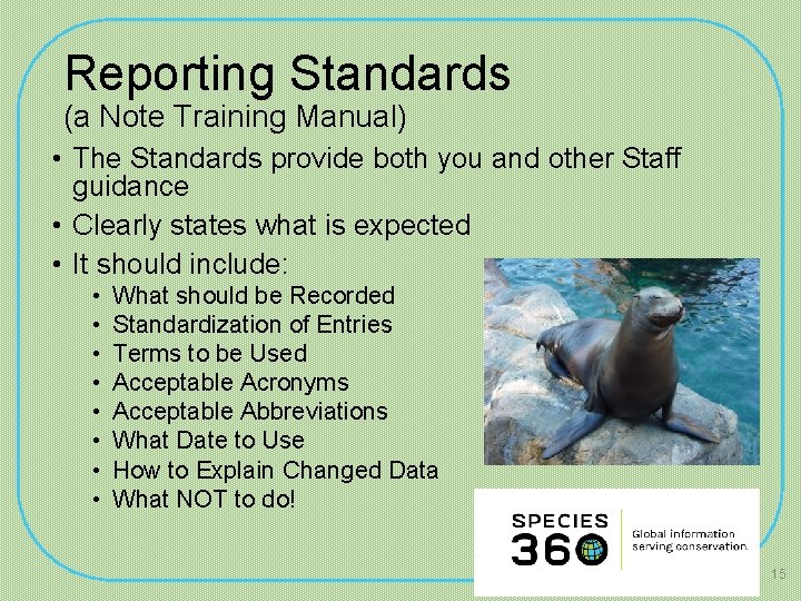 Reporting Standards (a Note Training Manual) • The Standards provide both you and other