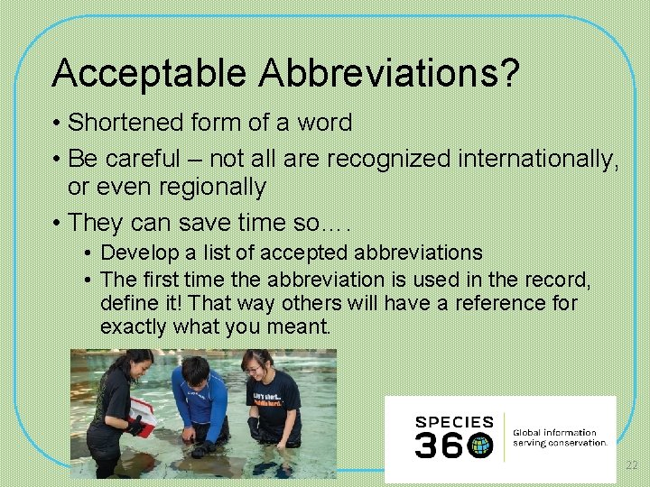 Acceptable Abbreviations? • Shortened form of a word • Be careful – not all