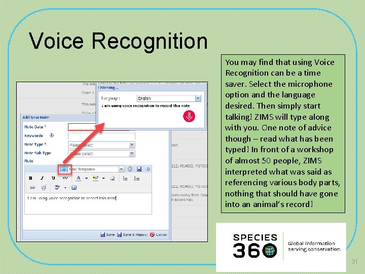Voice Recognition You may find that using Voice Recognition can be a time saver.