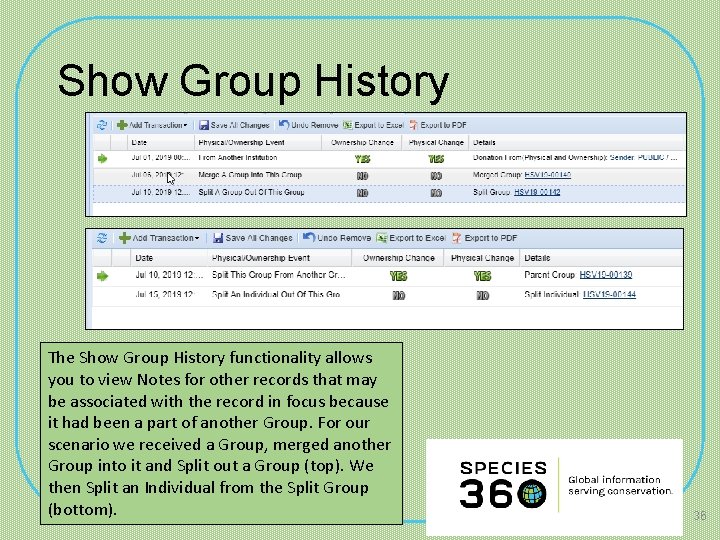 Show Group History The Show Group History functionality allows you to view Notes for