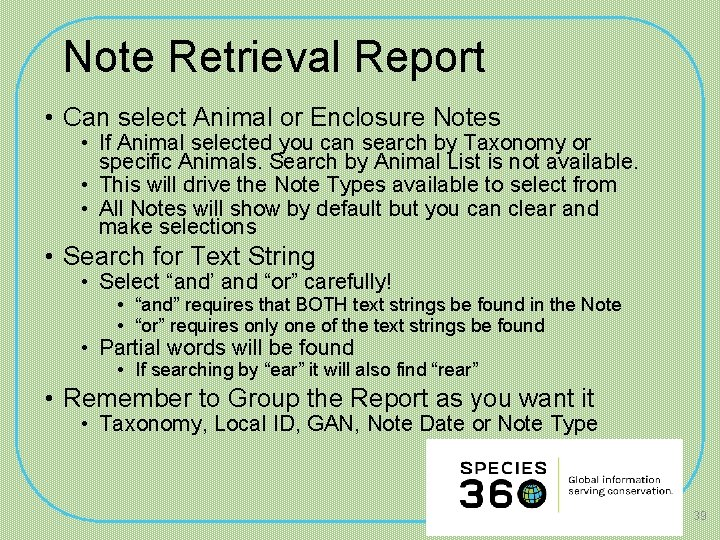 Note Retrieval Report • Can select Animal or Enclosure Notes • If Animal selected