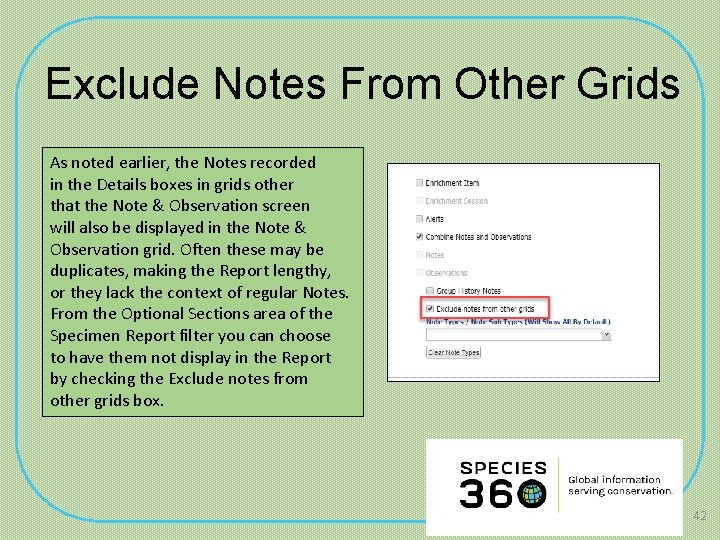 Exclude Notes From Other Grids As noted earlier, the Notes recorded in the Details