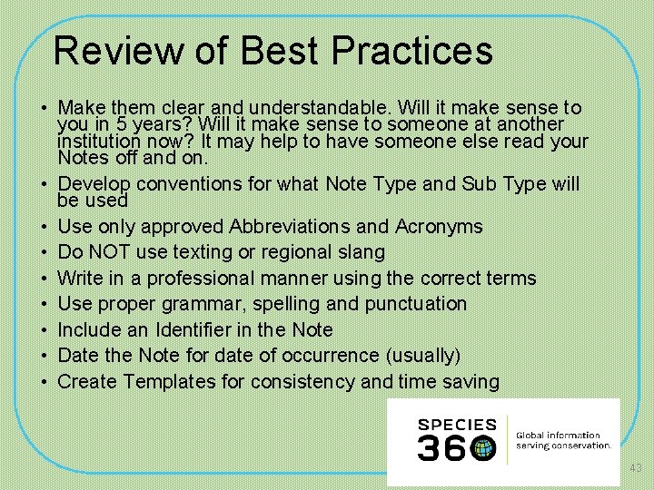 Review of Best Practices • Make them clear and understandable. Will it make sense