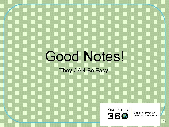 Good Notes! They CAN Be Easy! 45 