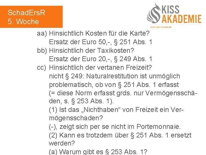 Schad. Ers. R 5. Woche aa) Hinsichtlich Kosten für die Karte? Ersatz der Euro