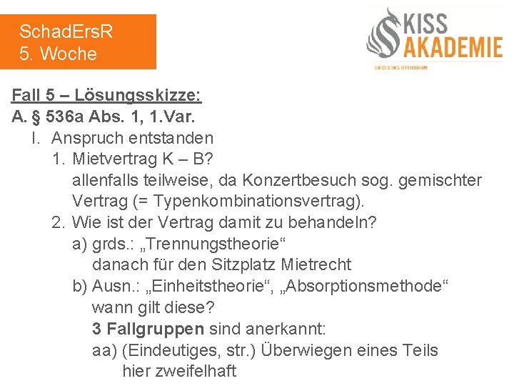 Schad. Ers. R 5. Woche Fall 5 – Lösungsskizze: A. § 536 a Abs.