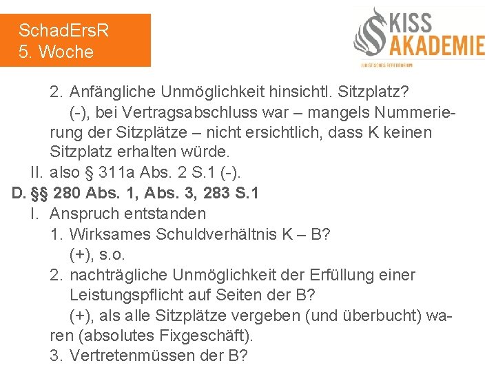 Schad. Ers. R 5. Woche 2. Anfängliche Unmöglichkeit hinsichtl. Sitzplatz? (-), bei Vertragsabschluss war