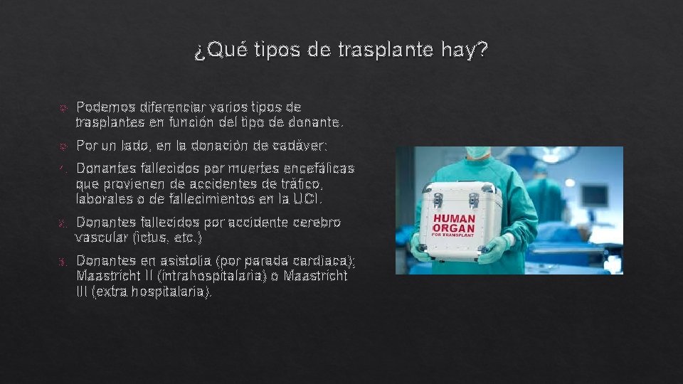 ¿Qué tipos de trasplante hay? Podemos diferenciar varios tipos de trasplantes en función del