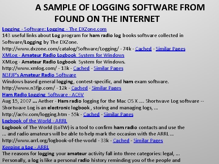 A SAMPLE OF LOGGING SOFTWARE FROM FOUND ON THE INTERNET Logging - Software: Logging