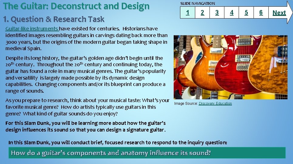 The Guitar: Deconstruct and Design 1. Question & Research Task SLIDE NAVIGATION 1 2