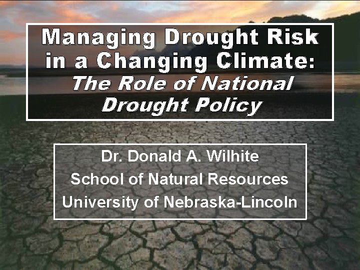 Managing Drought Risk in a Changing Climate The
