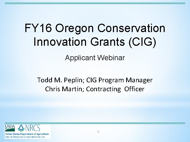 FY 16 Oregon Conservation Innovation Grants (CIG) Applicant Webinar Todd M. Peplin; CIG Program