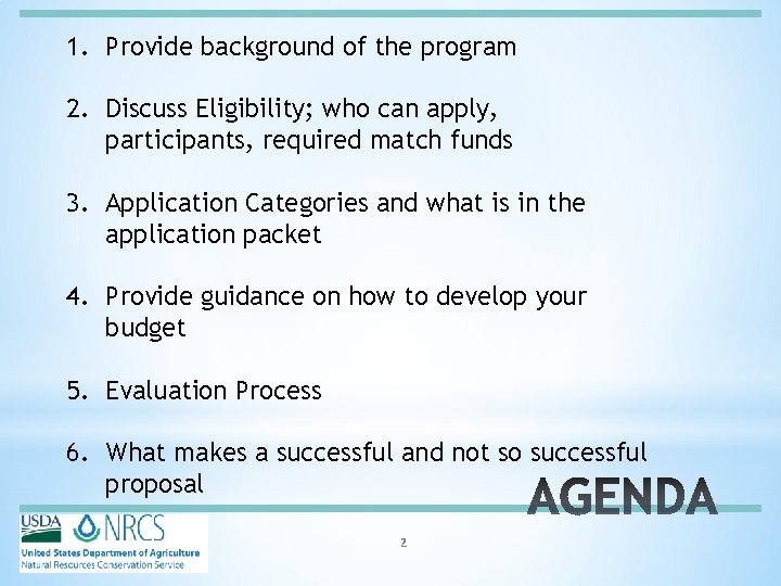 1. Provide background of the program 2. Discuss Eligibility; who can apply, participants, required