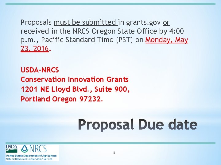 Proposals must be submitted in grants. gov or received in the NRCS Oregon State