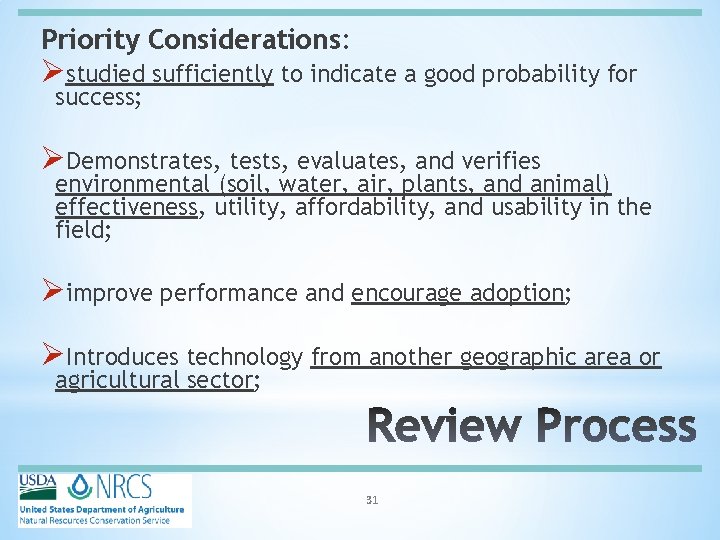 Priority Considerations: Østudied sufficiently to indicate a good probability for success; ØDemonstrates, tests, evaluates,