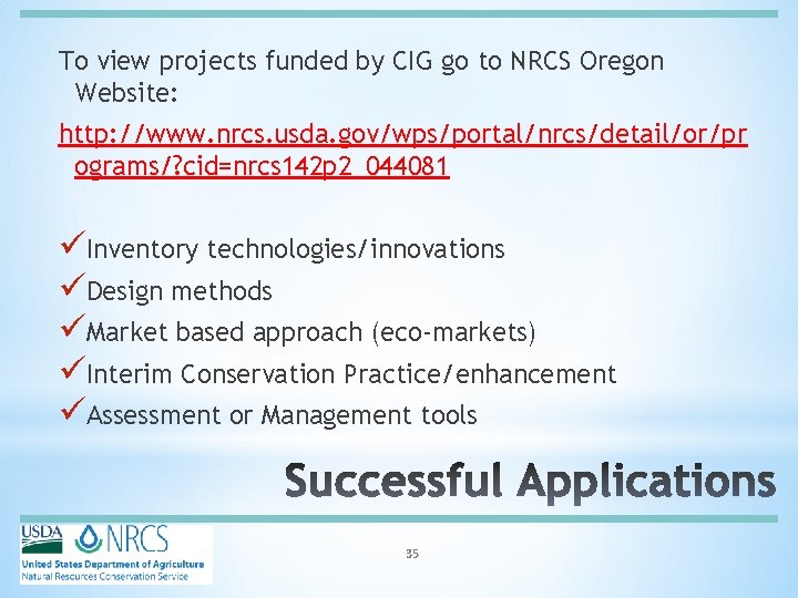 To view projects funded by CIG go to NRCS Oregon Website: http: //www. nrcs.