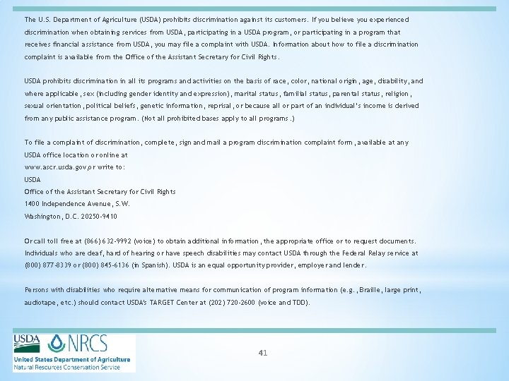 The U. S. Department of Agriculture (USDA) prohibits discrimination against its customers. If you