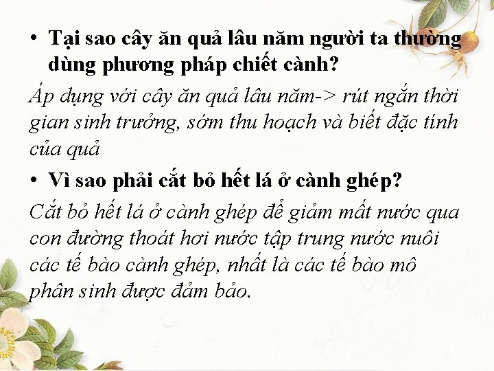  • Tại sao cây ăn quả lâu năm người ta thường dùng phương