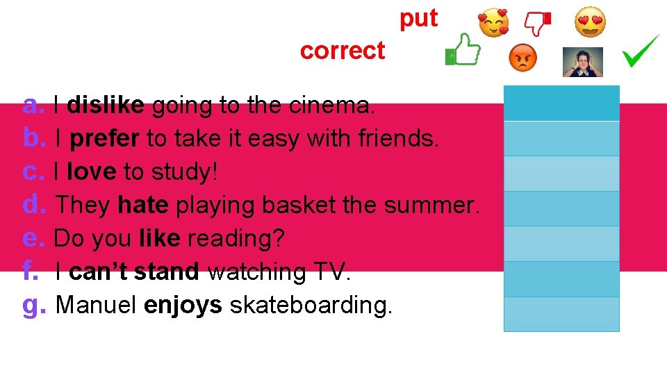 1. Look at these sentences and put the emoji/ image to the correct sentence