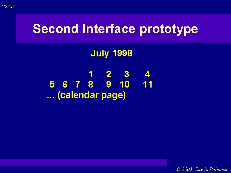 CS 351 Second Interface prototype July 1998 1 2 3 5 6 7 8 CS 351 Second Interface prototype July 1998 1 2 3 5 6 7 8