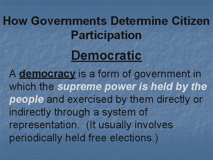 How Governments Determine Citizen Participation Democratic A democracy is a form of government in