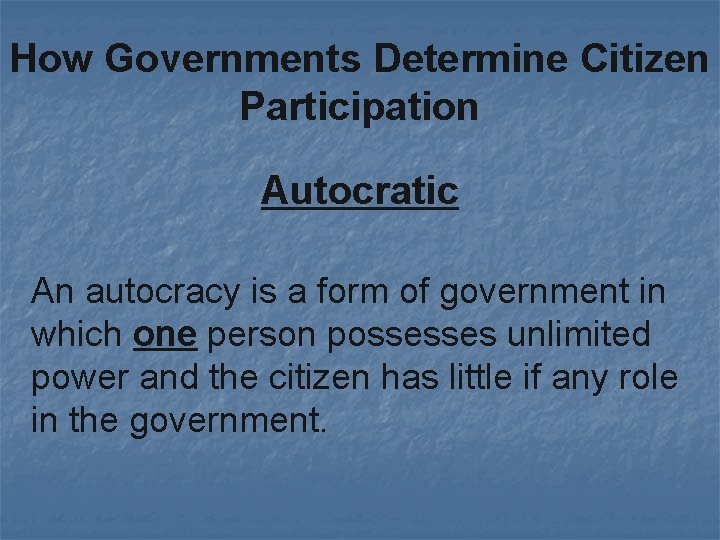 How Governments Determine Citizen Participation Autocratic An autocracy is a form of government in