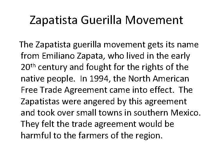 Zapatista Guerilla Movement The Zapatista guerilla movement gets its name from Emiliano Zapata, who