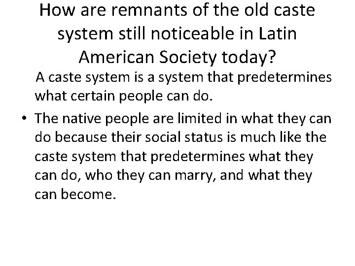 How are remnants of the old caste system still noticeable in Latin American Society